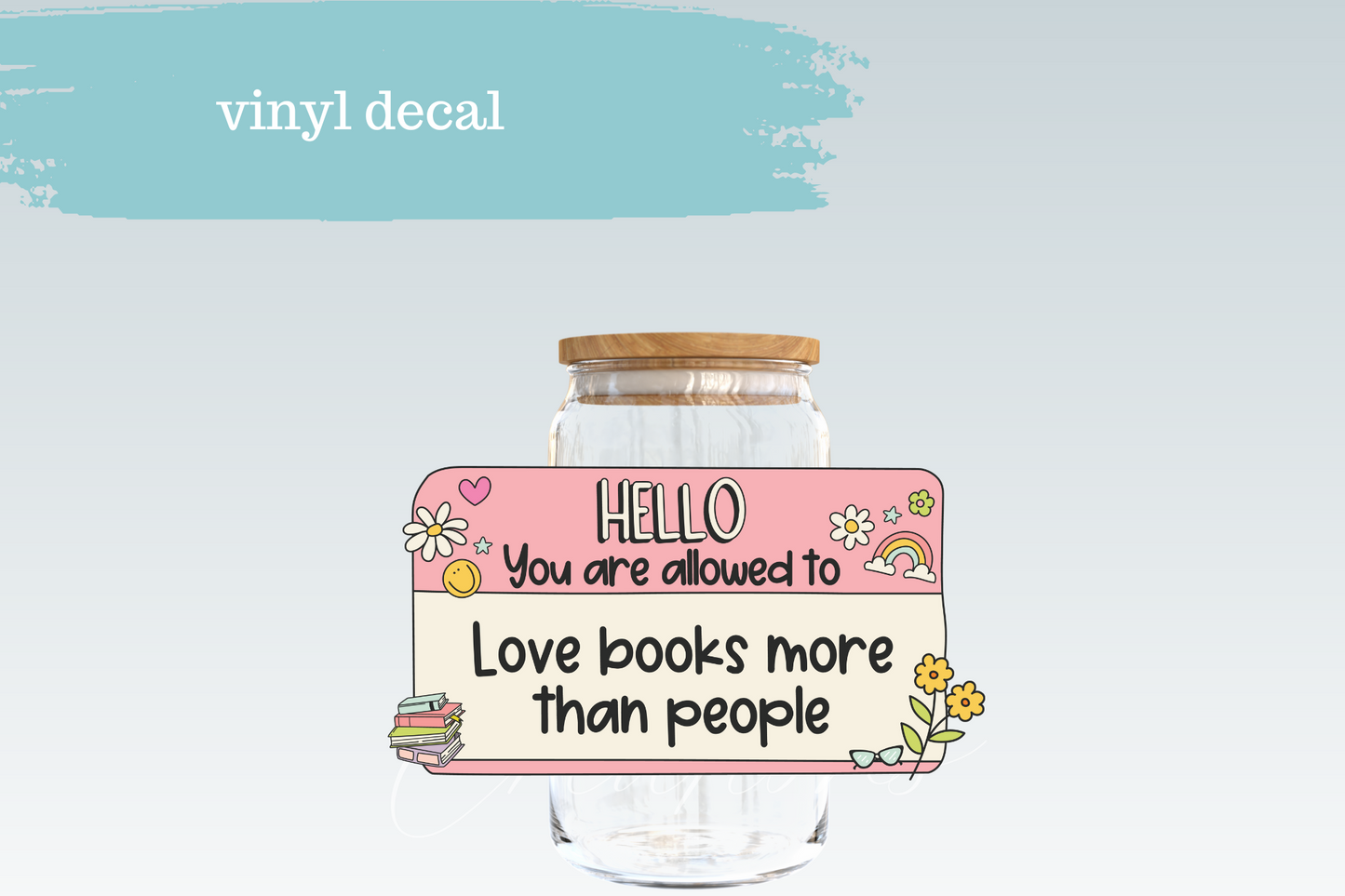 Hello You Are Allowed To Love Books More Than People | Vinyl Decal
